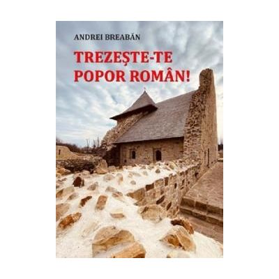 Trezeste-te popor roman - Andrei Breaban