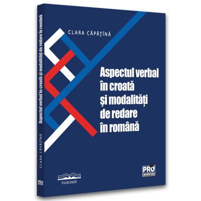 Aspectul verbal in croata si modalitati de redare in romana - Clara Capatina