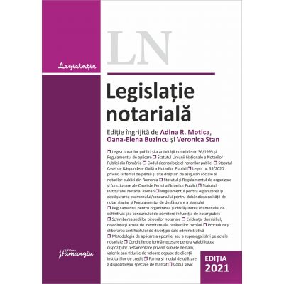 Legislatie notariala. Editia 2021 - Adina R. Motica Oana-Elena Buzincu Veronica Stan