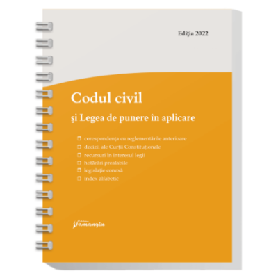 Codul civil si Legea de punere in aplicare. Actualizat la 7 martie 2022 - spiralat