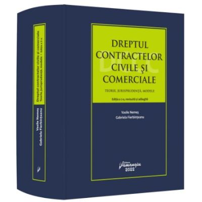 Dreptul contractelor civile si comerciale. Teorie jurisprudenta modele. Editia a 2-a - Vasile Nemes Gabriela Fierbinteanu