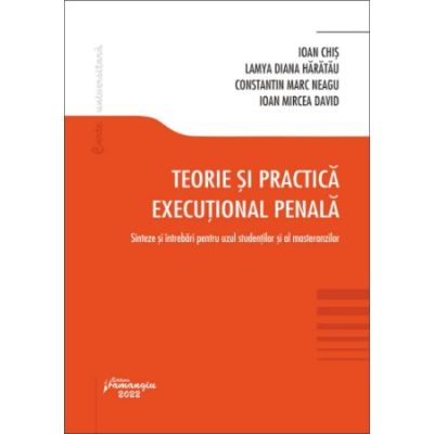 Teorie si practica executional penala - Ioan Chis Lamya-Diana Haratau Constantin Marc Neagu Ioan-Mircea David