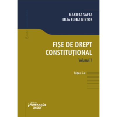 Fise de drept constitutional. Vol. I. Editia a 2-a - Marieta Safta Iulia Elena Nistor
