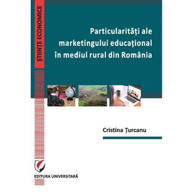 Particularitati ale marketingului educational in mediul rural din Romania - Cristina Turcanu