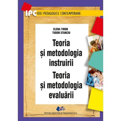 Teoria si metodologia instruirii Teoria si metodologia evaluarii - Elena Tiron Tudor Stanciu