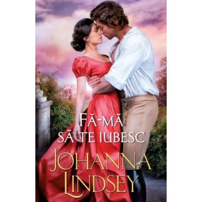 Fa-ma sa te iubesc - Johanna Lindsey