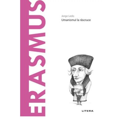 Volumul 35. Descopera Filosofia. Erasmus - Jorge Ledo