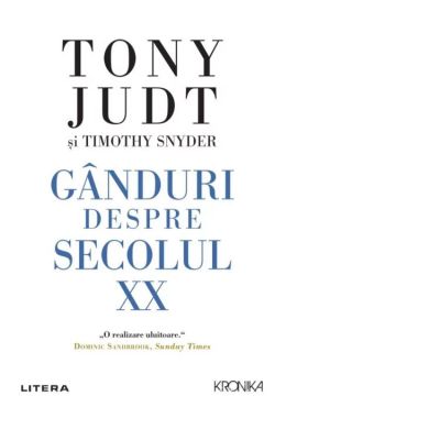 Ganduri despre secolul XX - Tony Judt