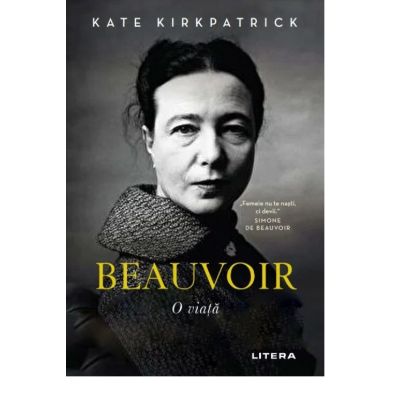 Beauvoir. O viata - Kate Kirkpatrick