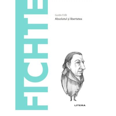 Volumul 55. Descopera Filosofia. Fichte - Guido Frilli