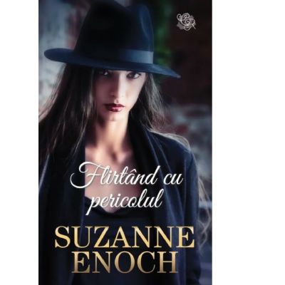 Flirtand cu pericolul - Suzanne Enoch