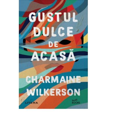 Gustul dulce de acasa - Charmaine Wilkerson