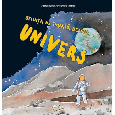 Stiinta ne invata despre.. Univers - Nuria Roca