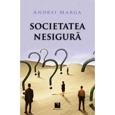 Societatea nesigura - Andrei Marga