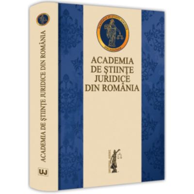 Academia de Stiinte Juridice din Romania - Ovidiu Predescu Bogdan Liviu Ciuca