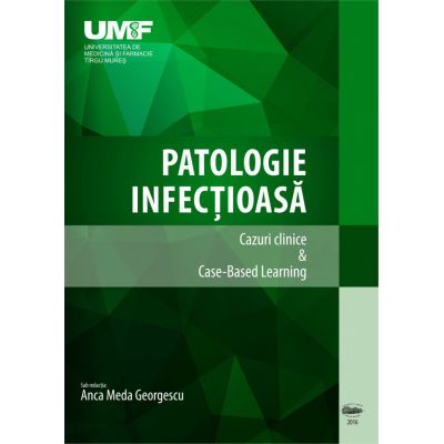 Patologie infectioasa. Cazuri Clinice amp Case-Based Learning. Color - Anca Meda Georgescu