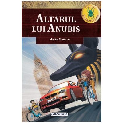 Clubul detectivilor. Altarul lui Anubis - Maria Maneru