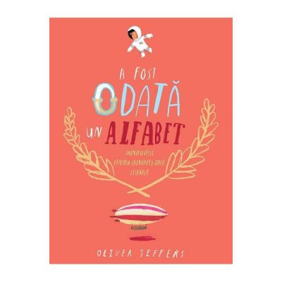 A fost odata un alfabet - Oliver Jeffers