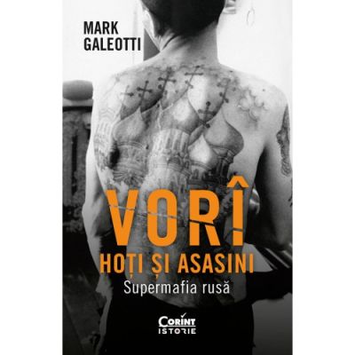 Vori Hoti si asasini. Supermafia rusa - Mark Galeotti