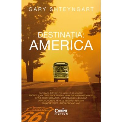 Destinatia America - Gary Shteyngart