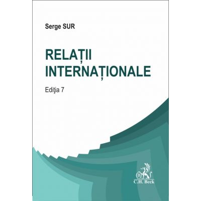 Relatii internationale Editia 7 - Serge Sur