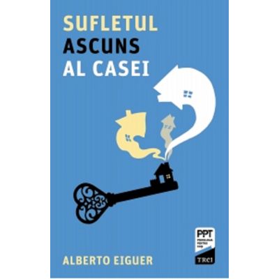 Sufletul ascuns al casei - Alberto Eiguer