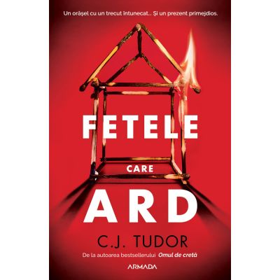 Fetele care ard - C. J. Tudor