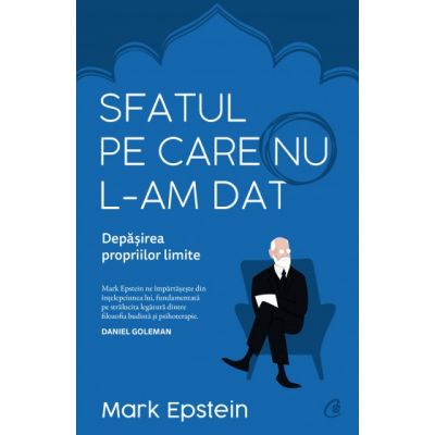 Sfatul pe care nu l-am dat. Depasirea propriilor limite - Mark Epstein