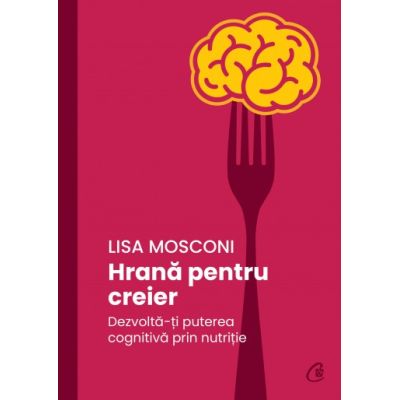 Hrana pentru creier - Lisa Mosconi
