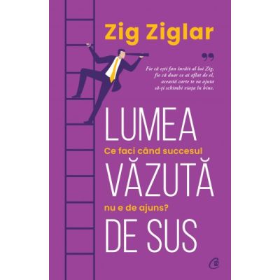 Lumea vazuta de sus - Zig Ziglar