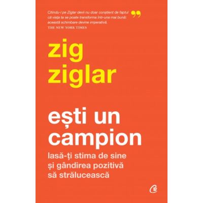 Esti un campion - Zig Ziglar