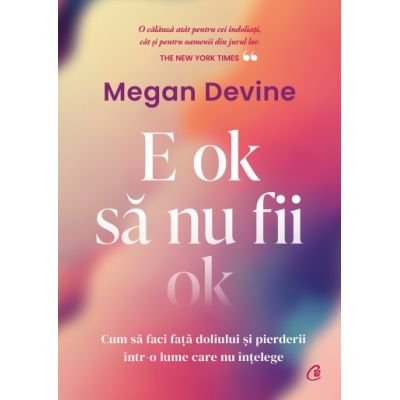 E ok sa nu fii ok - Megan Devine