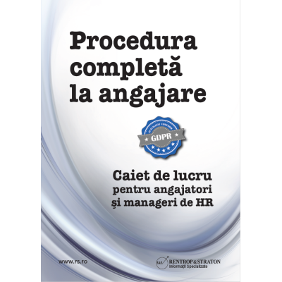 Procedura completa la angajare. Caiet de lucru pentru angajatori si manageri de HR - Gabriela Dita