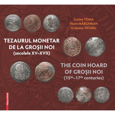Tezaurul monetar de la Grosii Noi - Corina Toma Cristiana Tataru