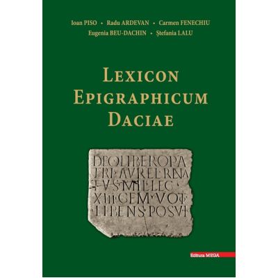 Lexicon Epigraphicum Daciae - Ioan Piso Radu Ardevan