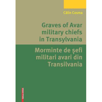 Graves of Avar military chiefs in TransylvaniaMorminte de efi militari avari din Transilvania - Calin Cosma