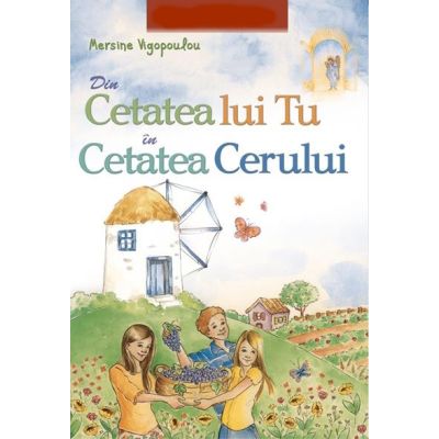 Din cetatea lui Tu in cetatea Cerului - Mersine Vigopoulou