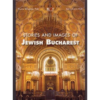 Lb. Engleza - Istorii si imagini din Bucurestiul evreiesc - Felicia Waldman Anca Ciuciu