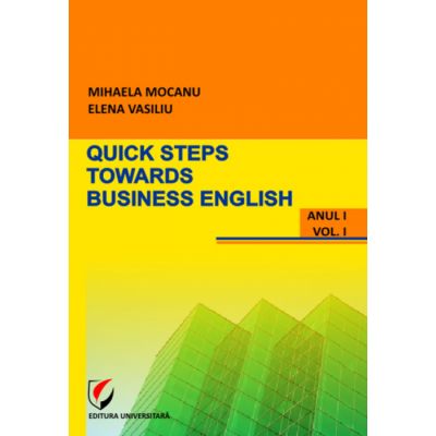 Quick steps towards business English - Mihaela Mocanu Elena Vasiliu