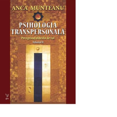 Psihologia transpersonala vol. 2 - Prof. Univ. Dr. Anca Munteanu