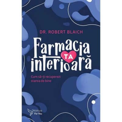 Farmacia ta interioara - Robert Blaich