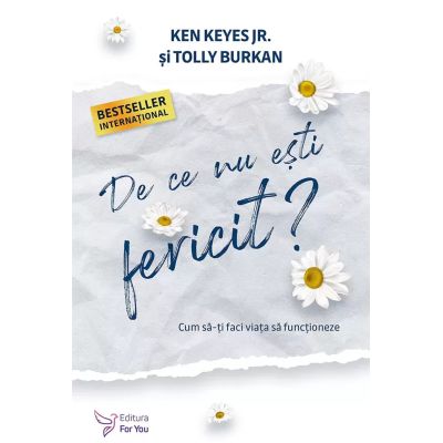 De ce nu esti fericit - Ken Keyes Jr. Tolly Burkan