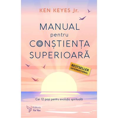 Manual pentru constienta superioara - Ken Keyes Jr.