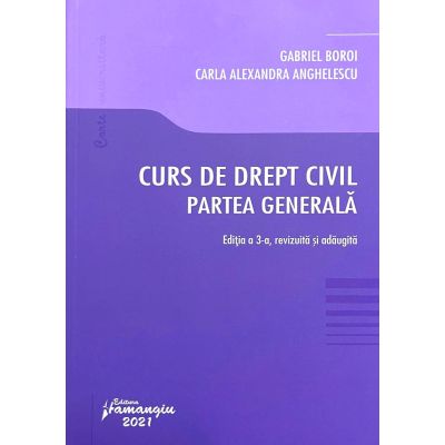 Curs de drept civil. Partea generala. Editia a 3-a - Gabriel Boroi Carla Alexandra Anghelescu