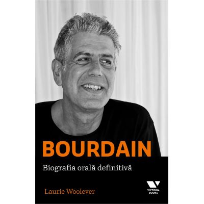 Bourdain biografia orala definitiva - Laurie Woolever