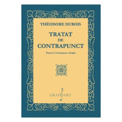 Tratat de contrapunct. Partea 1. Contrapunct simplu - Theodore Dubois