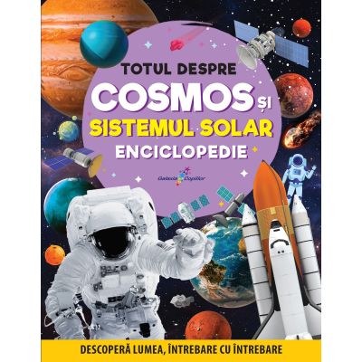 Totul despre cosmos si sistemul solar. Enciclopedie - Constantin Furtuna