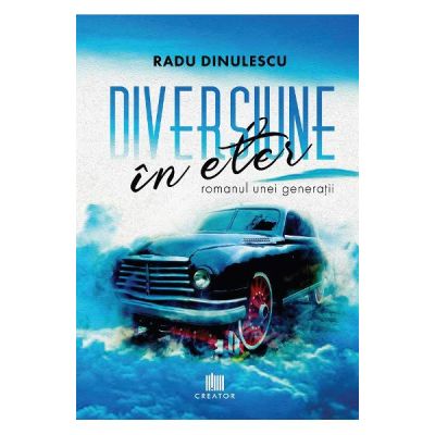 Diversiune in eter - romanul unei generatii - Radu Dinulescu