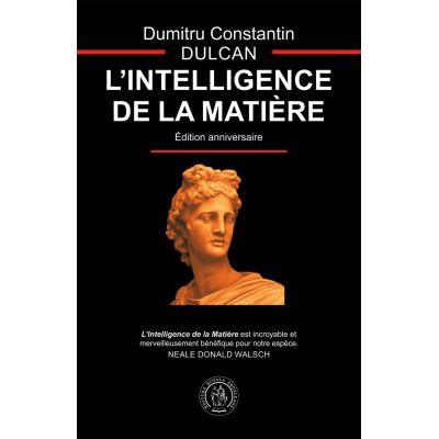 LIntelligence de la Matiere - Dumitru Constantin-Dulcan