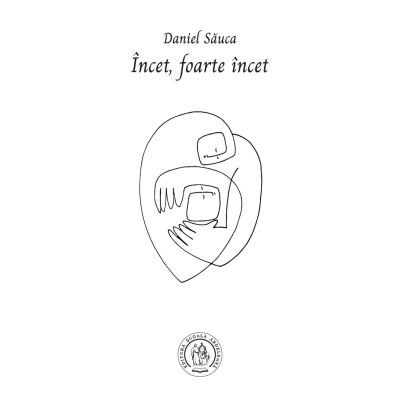 Incet foarte incet - daniel sauca